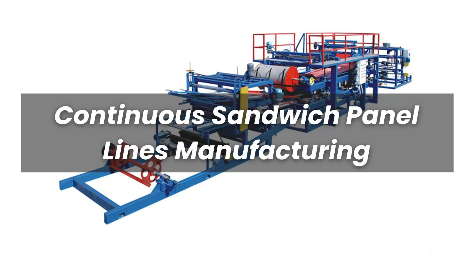 Sandwich Panel Lines Manufacturing